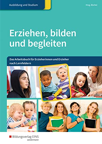 Stock image for Erziehen, bilden, begleiten. Arbeitsheft. Die sechs Lernfelder: Das Arbeitsbuch fr Erzieherinnen und Erzieher nach Lernfeldern for sale by Books Unplugged