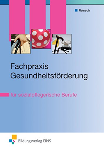 Beispielbild fr Fachpraxis Gesundheitsfrderung fr sozialpflegerische Berufe: fr sozialpflegerische Berufe Lehr-/Fachbuch zum Verkauf von medimops