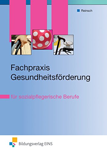 Stock image for Fachpraxis Gesundheitsfrderung fr sozialpflegerische Berufe: fr sozialpflegerische Berufe Lehr-/Fachbuch for sale by medimops