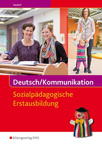 Imagen de archivo de Deutsch/Kommunikation - Sozialpdagogische Erstausbildung: Arbeitsbuch fr Kinderpflege und Sozialassistenz a la venta por medimops