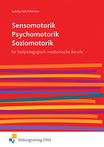 Stock image for Sensomotorik - Psychomotorik - Soziomotorik: fr heilpdagogisch-medizinische Berufe Lehr-/Fachbuch for sale by medimops
