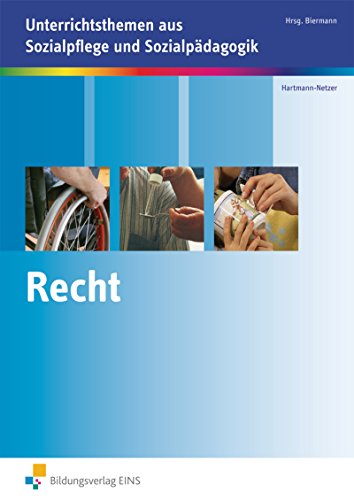 Recht. Arbeitsheft: Unterrichtsthemen aus Sozialpflege und Sozialpädagogik - Danae Hartmann-Netzer