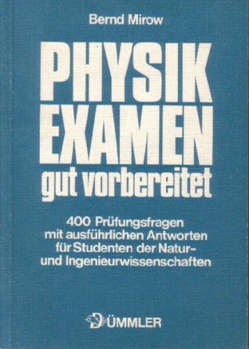 Beispielbild fr Physik-Examen gut vorbereitet. 400 Prfungsfragen mit ausfhrlichen Antworten fr Studenten der Natur- und Ingenieurwissenschaften. zum Verkauf von medimops