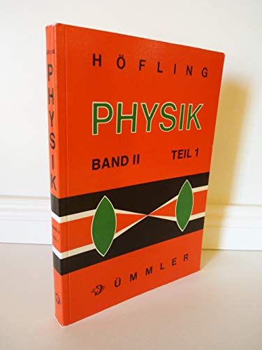 Physik, Band 2, Teil 1: Mechanik, Wärme - Oskar Höfling