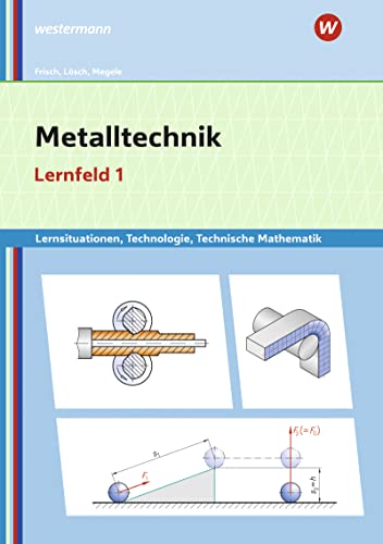 Stock image for Metalltechnik Lernsituationen, Technologie, Technische Mathematik. Lernfeld 1: Lernsituationen for sale by Blackwell's