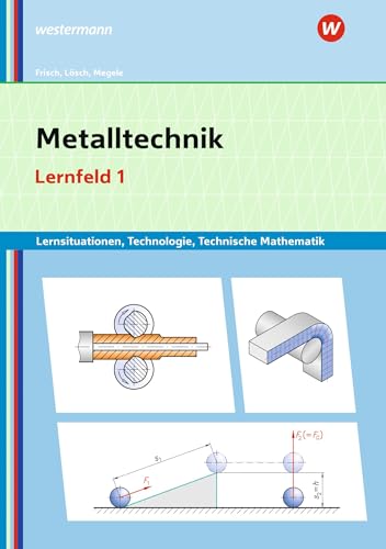 Stock image for Metalltechnik Lernsituationen, Technologie, Technische Mathematik. Lernfeld 1: Lernsituationen for sale by Revaluation Books