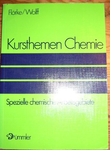 Kursthemen Chemie: Spezielle chemische Arbeitsgebiete. - Flörke/ Wolff