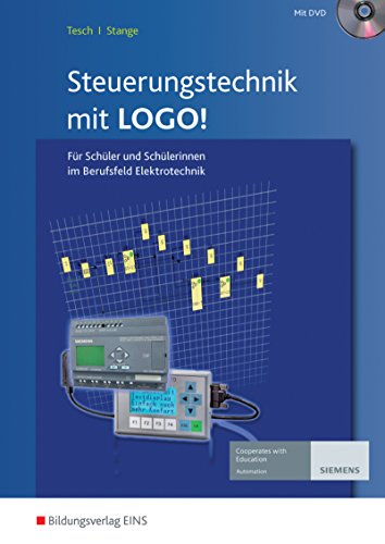 Steuerungstechnik mit Logo! Für Schüler und Schülerinnen im Berufsfeld Elektrotechnik. Arbeitsbuch - Jan Tesch, Oliver Stange