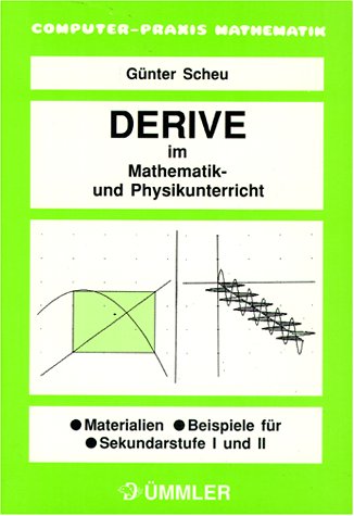 Beispielbild fr DERIVE im Mathematik- und Physikunterricht. Materialien. Beispiele fr Sekundarstufe I und II zum Verkauf von medimops