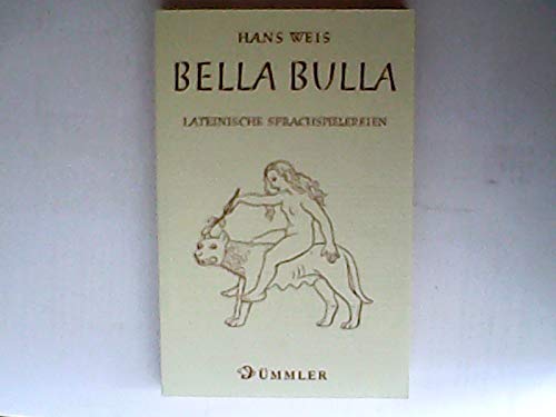 Bella Bulla. Lateinische Sprachspielereien.