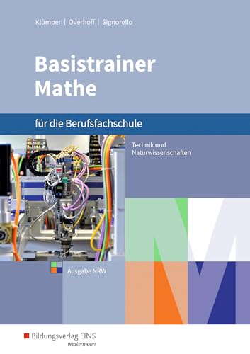 9783427484455: Basistrainer Mathe fr Berufsfachschulen. Schlerband. Nordrhein-Westfalen: Fachrichtung Technik/Naturwissenschaften