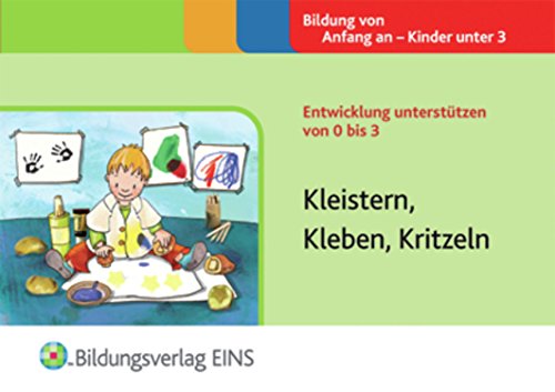 Stock image for Entwicklung untersttzen von 0 bis 3 : Kleistern, Kleben, Kritzeln Handbuch for sale by Buchpark