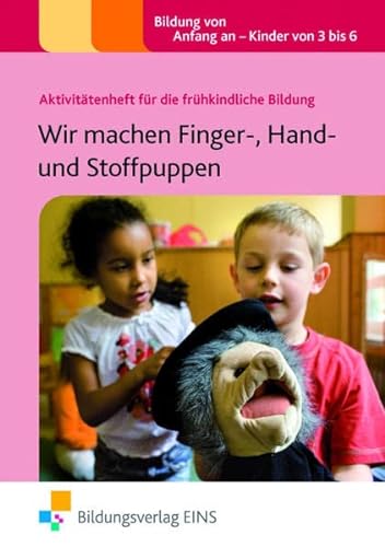 Imagen de archivo de Wir machen Finger-, Hand- und Stoffpuppen: Aktivittenheft fr die frhkindliche Bildung a la venta por medimops