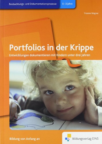 Beispielbild fr Portfolios in der Krippe: Entwicklungen dokumentieren mit Kindern unter drei Jahren Handbuch zum Verkauf von medimops