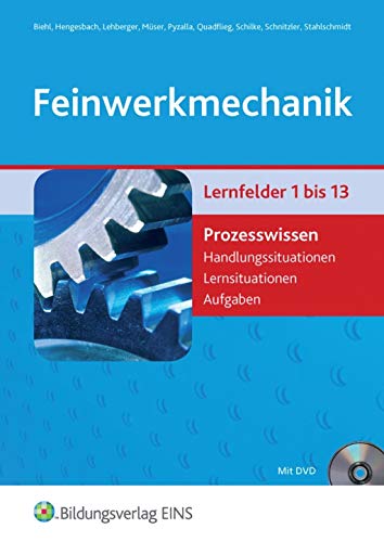 Beispielbild fr Feinwerkmechanik / Lernfelder 1-16: Feinwerkmechanik: Lernfelder 1-13: Prozesswissen: Schlerband zum Verkauf von Antiquariat BuchX