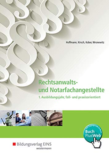 Stock image for Rechtsanwalts- und Notarfachangestellte 1. Ausbildungsjahr, fall- und praxisorientiert. Schlerband for sale by GF Books, Inc.