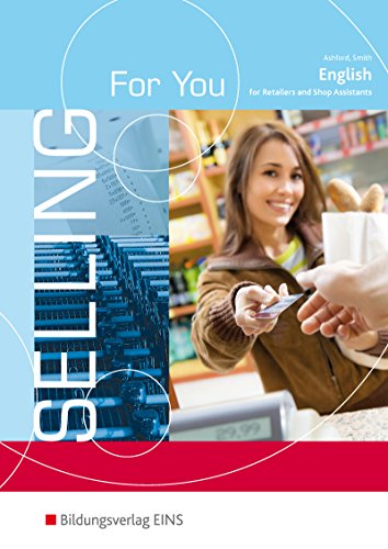 Stock image for Selling for You. Lehrbuch. English for Retailers and Shop Assistants (Lernmaterialien) for sale by medimops