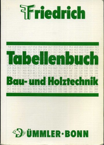 Stock image for Tabellenbuch Bau- und Holztechnik Technologie (Fachkunde), Technische Mathematik (Fachrechnen), Technisches Zeichnen, Baubetrieb und Baurecht for sale by Antiquariat Smock