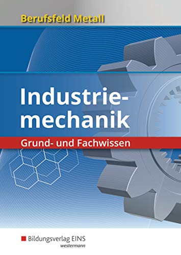 Beispielbild fr Berufsfeld Metall - Industriemechanik: Grund- und Fachwissen: Schlerband zum Verkauf von medimops