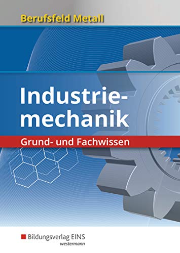 Imagen de archivo de Berufsfeld Metall - Industriemechanik: Grund- und Fachwissen: Schlerband a la venta por medimops