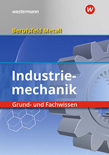 Beispielbild fr Berufsfeld Metall - Industriemechanik: Grund- und Fachwissen: Schlerband zum Verkauf von medimops