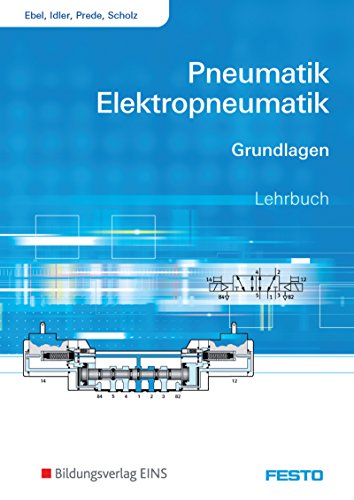 9783427556008: Pneumatik und Elektropneumatik: Grundlagen Lehr-/Fachbuch