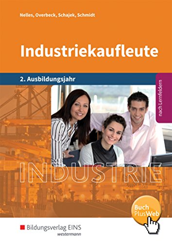 Stock image for Industriekaufleute - Ausgabe nach Ausbildungsjahren und Lernfeldern: 2. Ausbildungsjahr: Schlerband for sale by medimops