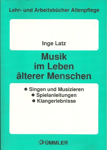 9783427585855: Musik im Leben lterer Menschen. Singen und Musizieren - Spielanleitungen - Klangerlebnisse