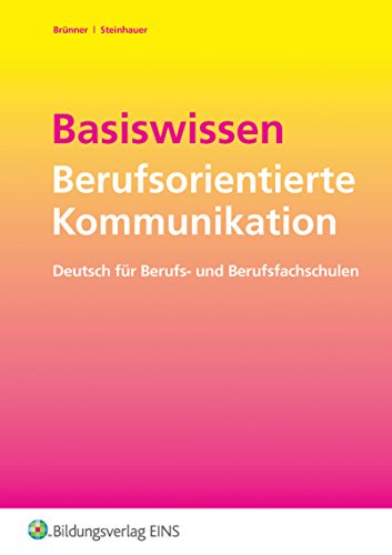 Stock image for Basiswissen Berufsorientierte Kommunikation: Deutsch fr Berufs- und Berufsfachschulen Arbeitsheft for sale by medimops