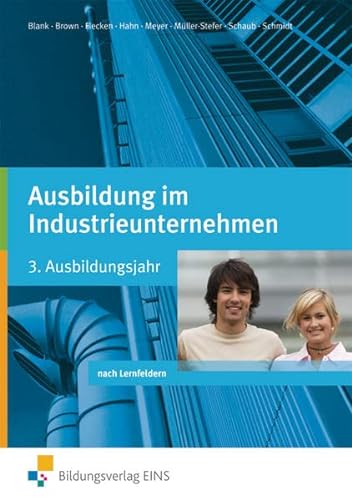 Stock image for Ausbildung im Industrieunternehmen : 3. Ausbildungsjahr Lehr-/Fachbuch for sale by Buchpark