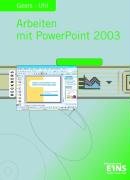 Beispielbild fr Arbeiten mit PowerPoint 2003. Lehrbuch zum Verkauf von medimops