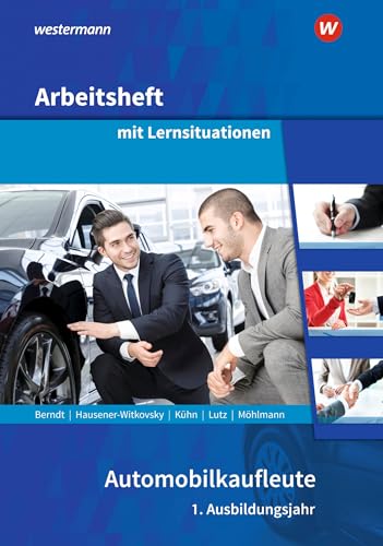 Beispielbild fr Automobilkaufleute. 1. Ausbildungsjahr: Arbeitsheft mit Lernsituationen zum Verkauf von Blackwell's