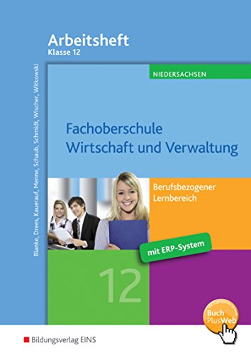 Imagen de archivo de Fachoberschule Wirtschaft und Verwaltung - Schwerpunkt Wirtschaft. Klasse 12. Arbeitsheft a la venta por Books Unplugged