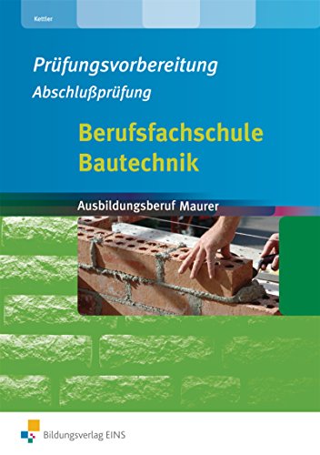 9783427660118: Prfungsvorbereitung Bautechnik. Maurer. Arbeitsheft Bautechnik: Abschlussprfung Berufsfachschule