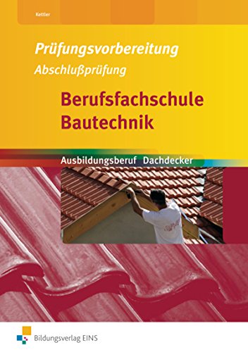 9783427660132: Prfungsvorbereitung Bautechnik. Dachdecker. Arbeitsheft: Abschlussprfung Berufsfach