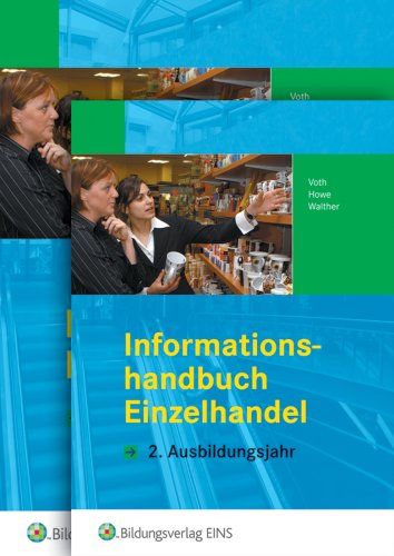 Informationshandbücher und Lernsituationen Einzelhandel - nach Ausbildungsjahren: Einzelhandel nach Ausbildungsjahren: Gesamtpaket Informationshandbuch + Lernsituationen - 2. Ausbildungsjahr - Martin Voth