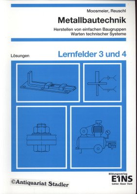 Metallbautechnik - Lernfelder 3 und 4 (9783427740308) by Rudolf Agstner