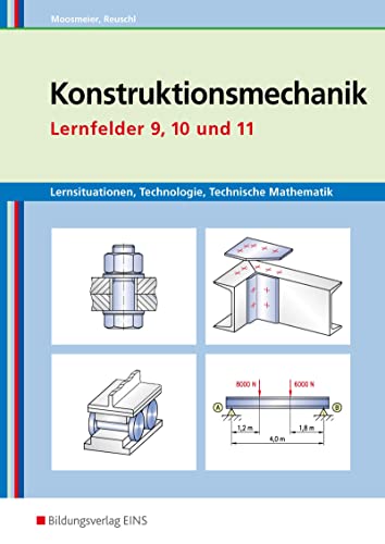 9783427741800: Lernsituationen, Technologie, Technische Mathematik Konstruktionsmechanik: Konstruktionsmechanik Lernfelder 9, 10 und 11 Arbeitsbuch