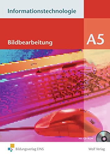 Stock image for Informationstechnologie Modul A 5 : Bildbearbeitung Schlerbuch for sale by Buchpark