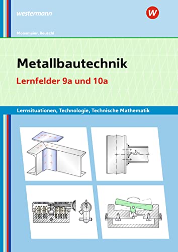 Beispielbild fr Metallbautechnik: Technologie, Technische Mathematik Lernfelder 9a und 10a Lernsituationen zum Verkauf von GreatBookPrices