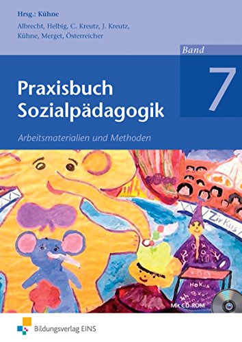 Praxisbuch Sozialpädagogik - Band 7. Arbeitsmaterialien und Methoden: Arbeitsmaterialien und Methoden. Arbeitsbuch - Norbert Kühne, Maya Barbara Albrecht