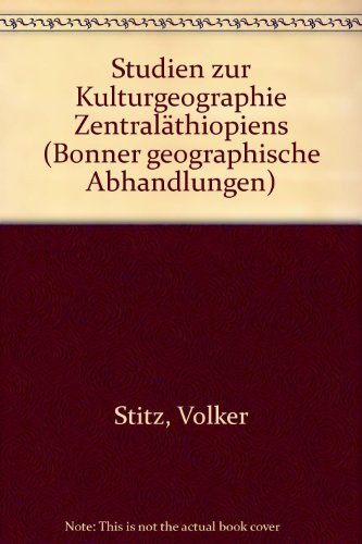 Beispielbild fr Studien zur Kulturgeographie Zentralthiopiens, Bonner Geographische Abhandlungen 51 zum Verkauf von Bernhard Kiewel Rare Books