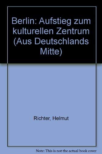 Stock image for Berlin. Aufstieg zum kulturellen Zentrum. for sale by Antiquariat Nam, UstId: DE164665634