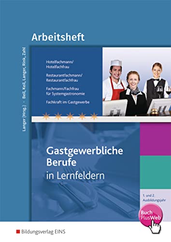 Imagen de archivo de Hotelfachmann/-frau, Restaurantfachmann/-frau, Fachmann/-frau f�r Systemgastronomie, Fachkraft im Gastgewerbe: 1. und 2. Ausbildungsjahr: Arbeitsheft a la venta por Chiron Media