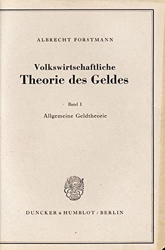 Beispielbild fr Volkswirtschaftliche Theorie des Geldes: Band I: Allgemeine Geldtheorie. zum Verkauf von Fundus-Online GbR Borkert Schwarz Zerfa