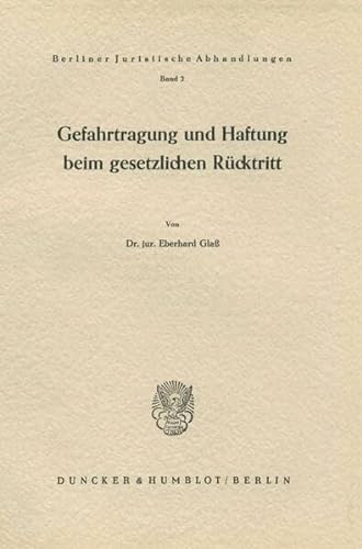 9783428004973: Gefahrtragung Und Haftung Beim Gesetzlichen Rucktritt (Berliner Juristische Abhandlungen, 2)