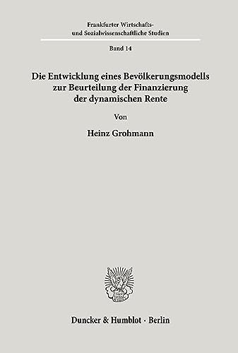 Beispielbild fr Die Entwicklung eines Bevlkerungsmodells zur Beurteilung der Finanzierung der dynamischen Rente. zum Verkauf von SKULIMA Wiss. Versandbuchhandlung