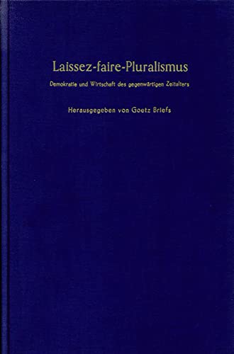 9783428008841: Laissez-faire-pluralismus: Demokratie Und Wirtschaft Des Gegenwartigen Zeitalters