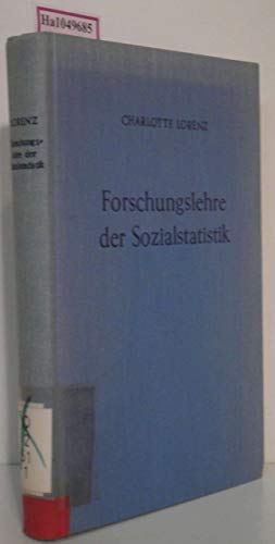 Beispielbild fr Forschungslehre der Sozialstatistik. : 1.Bd.: Allgemeine Grundlegung und Anleitung. zum Verkauf von Buchpark
