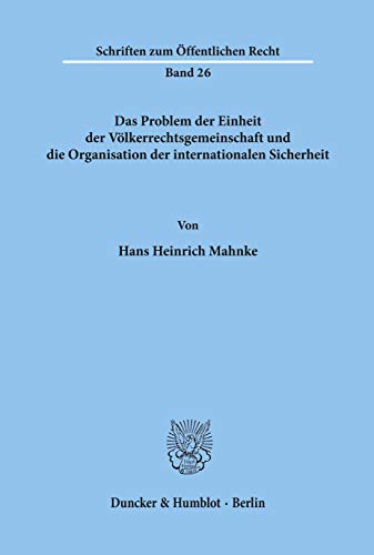 Das Problem der Einheit der Völkerrechtsgemeinschaft und die Organisation der internationalen Sic...